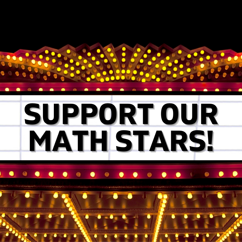 Marquee that says "SUPPORT OUR MATH STARS!"